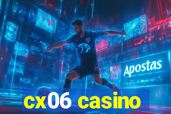 cx06 casino